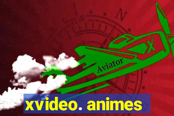 xvideo. animes